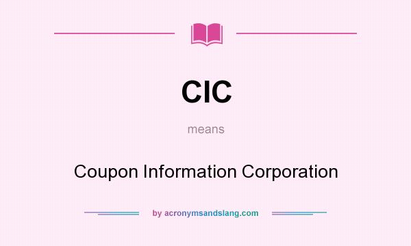 What does CIC mean? It stands for Coupon Information Corporation