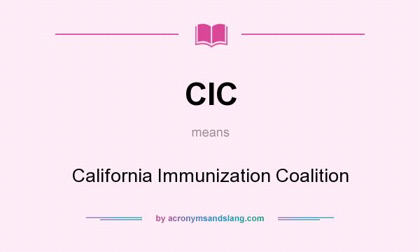 What does CIC mean? It stands for California Immunization Coalition