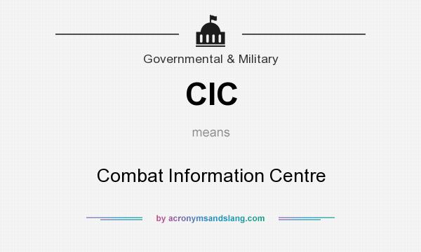 What does CIC mean? It stands for Combat Information Centre