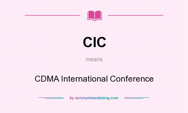 What does CIC mean? It stands for CDMA International Conference