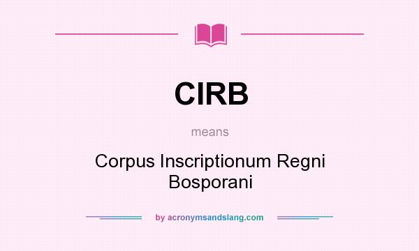 What does CIRB mean? It stands for Corpus Inscriptionum Regni Bosporani