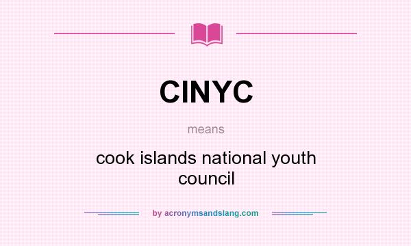 What does CINYC mean? It stands for cook islands national youth council
