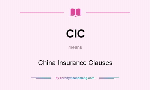 What does CIC mean? It stands for China Insurance Clauses