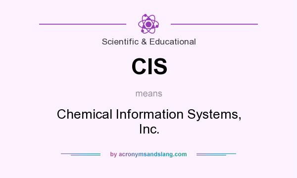 What does CIS mean? It stands for Chemical Information Systems, Inc.