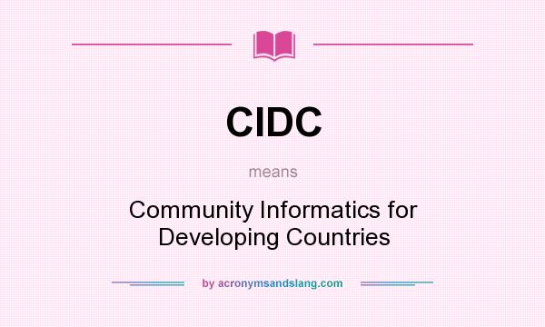 What does CIDC mean? It stands for Community Informatics for Developing Countries