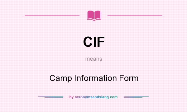 What does CIF mean? It stands for Camp Information Form