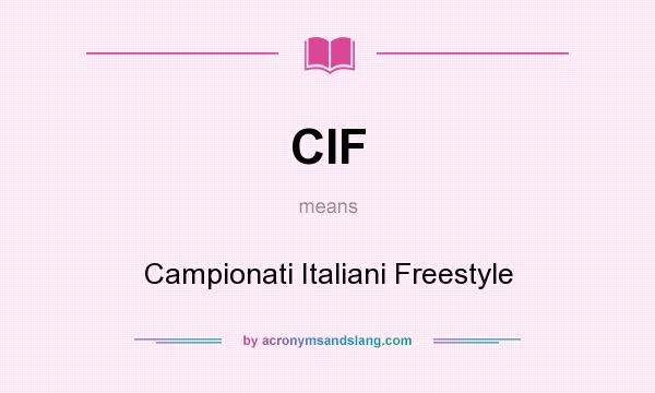 What does CIF mean? It stands for Campionati Italiani Freestyle