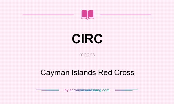 What does CIRC mean? It stands for Cayman Islands Red Cross