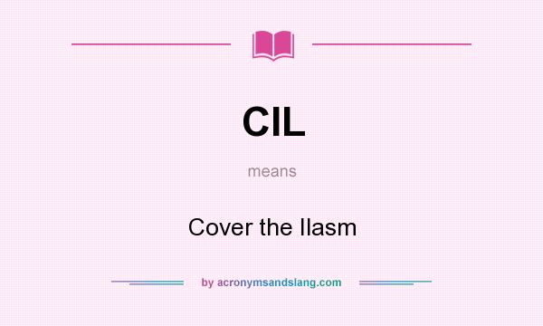 What does CIL mean? It stands for Cover the Ilasm
