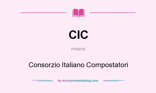 What does CIC mean? It stands for Consorzio Italiano Compostatori