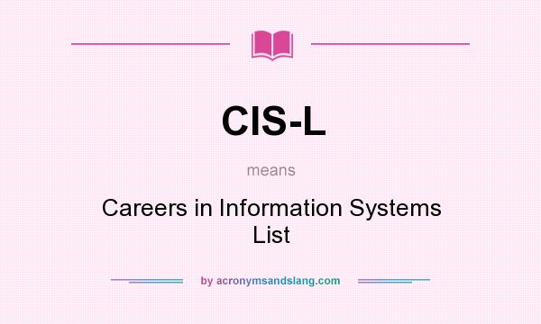 What does CIS-L mean? It stands for Careers in Information Systems List