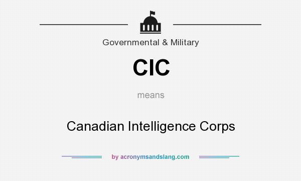 What does CIC mean? It stands for Canadian Intelligence Corps