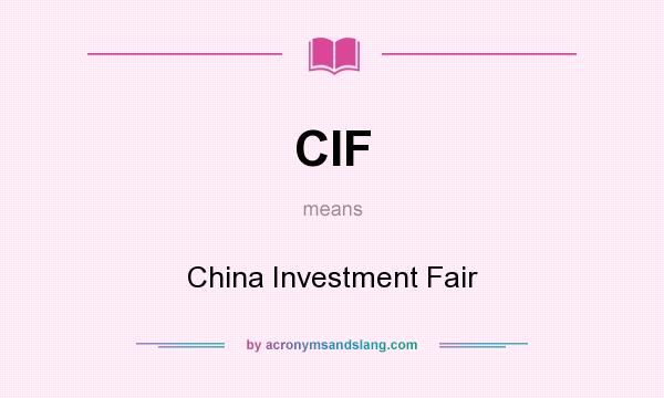 What does CIF mean? It stands for China Investment Fair
