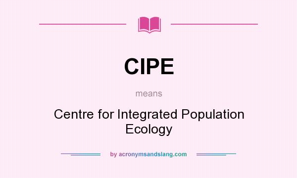What does CIPE mean? It stands for Centre for Integrated Population Ecology