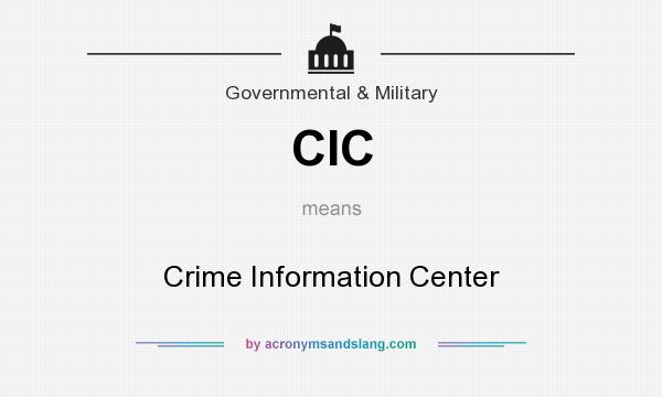 What does CIC mean? It stands for Crime Information Center