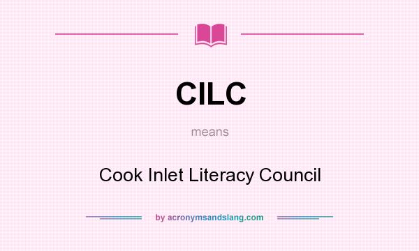 What does CILC mean? It stands for Cook Inlet Literacy Council