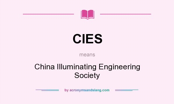 What does CIES mean? It stands for China Illuminating Engineering Society