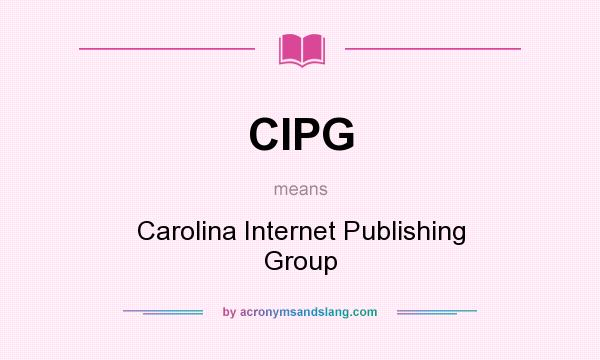 What does CIPG mean? It stands for Carolina Internet Publishing Group