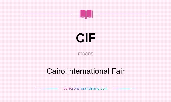 What does CIF mean? It stands for Cairo International Fair