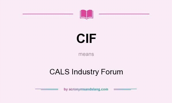 What does CIF mean? It stands for CALS Industry Forum