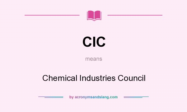 What does CIC mean? It stands for Chemical Industries Council