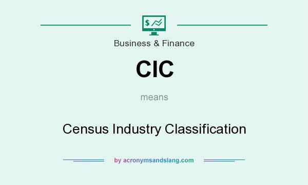 What does CIC mean? It stands for Census Industry Classification