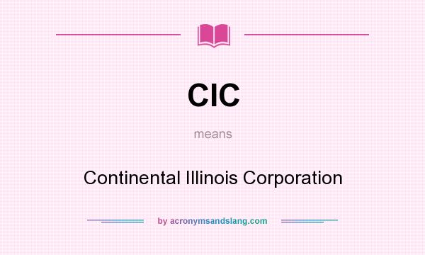 What does CIC mean? It stands for Continental Illinois Corporation