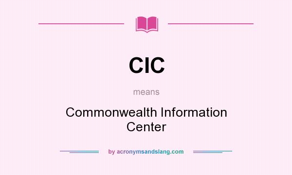 What does CIC mean? It stands for Commonwealth Information Center