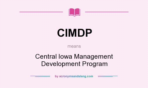 What does CIMDP mean? It stands for Central Iowa Management Development Program