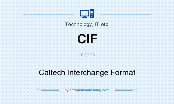 What does CIF mean? It stands for Caltech Interchange Format