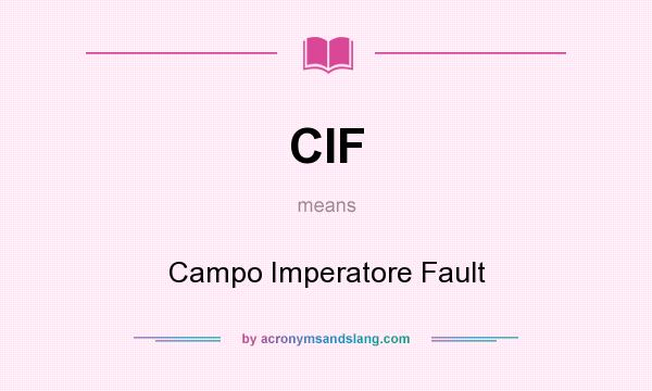 What does CIF mean? It stands for Campo Imperatore Fault