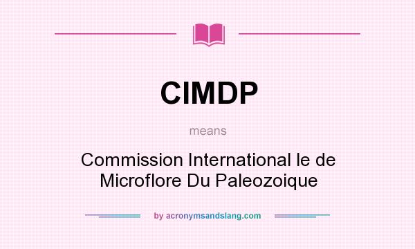 What does CIMDP mean? It stands for Commission International le de Microflore Du Paleozoique