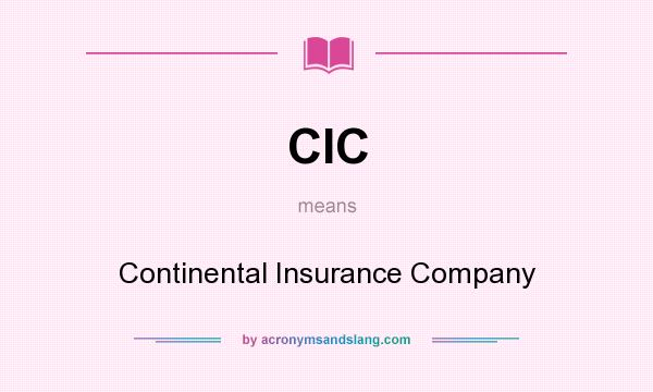 What does CIC mean? It stands for Continental Insurance Company
