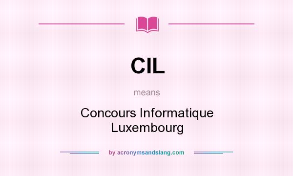 What does CIL mean? It stands for Concours Informatique Luxembourg