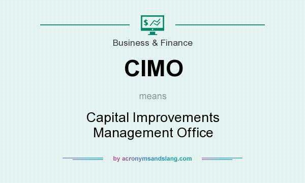 What does CIMO mean? It stands for Capital Improvements Management Office
