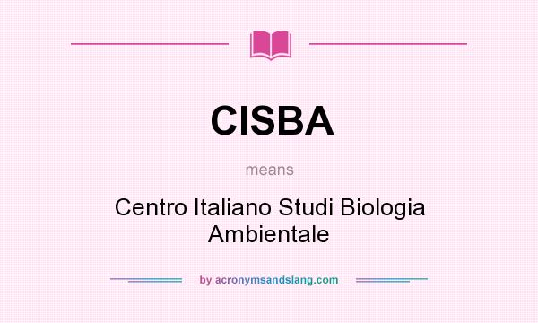 What does CISBA mean? It stands for Centro Italiano Studi Biologia Ambientale