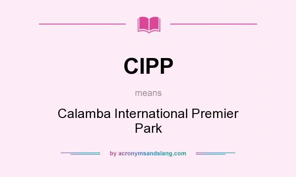 What does CIPP mean? It stands for Calamba International Premier Park