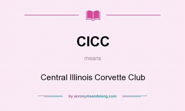 What does CICC mean? It stands for Central Illinois Corvette Club