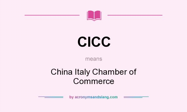 What does CICC mean? It stands for China Italy Chamber of Commerce