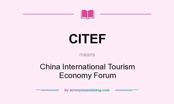 What does CITEF mean? It stands for China International Tourism Economy Forum