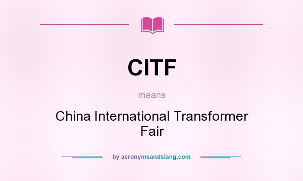 What does CITF mean? It stands for China International Transformer Fair