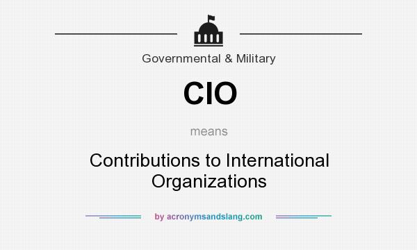 What does CIO mean? It stands for Contributions to International Organizations
