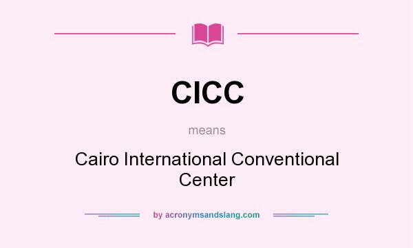 What does CICC mean? It stands for Cairo International Conventional Center