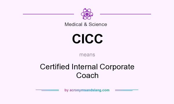 What does CICC mean? It stands for Certified Internal Corporate Coach