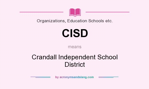 What does CISD mean? It stands for Crandall Independent School District