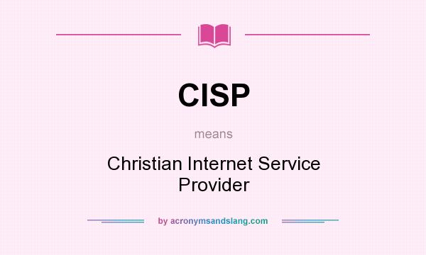 What does CISP mean? It stands for Christian Internet Service Provider