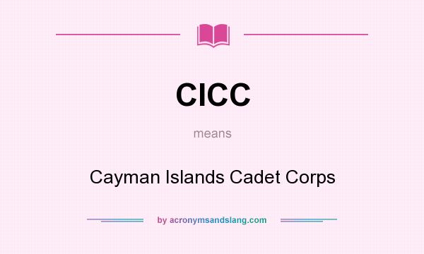 What does CICC mean? It stands for Cayman Islands Cadet Corps