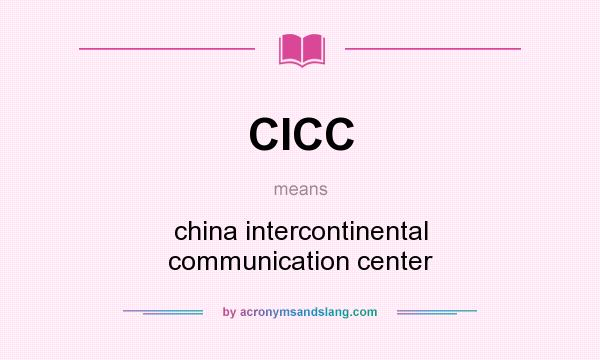 What does CICC mean? It stands for china intercontinental communication center