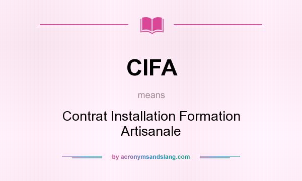 What does CIFA mean? It stands for Contrat Installation Formation Artisanale