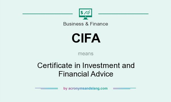 What does CIFA mean? It stands for Certificate in Investment and Financial Advice